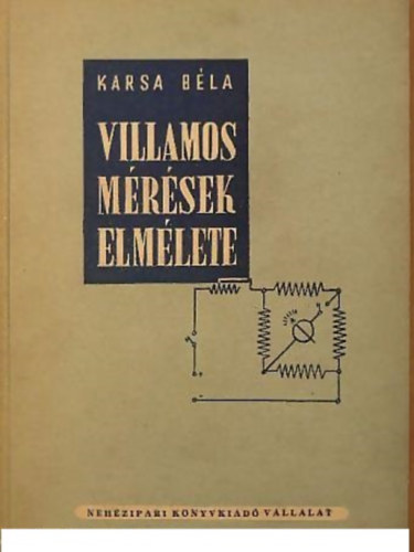 Karsa B�la - Villamos m�r�sek elm�lete