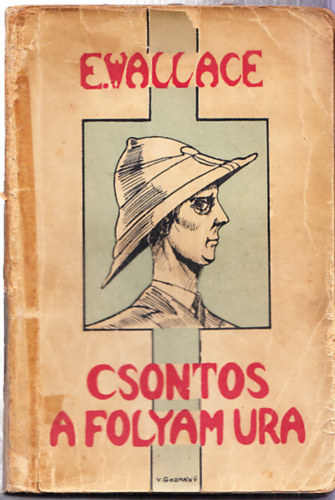 Edgar Wallace - Csontos, a folyam ura