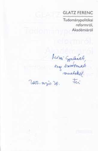 Glatz Ferenc - Tudománypolitikai reformról, Akadémiáról - Beszédek, cikkek, jegyzetek 1996-1997 - Dedikált