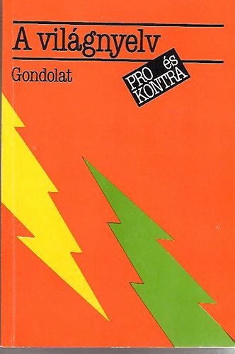 Antal L�szl� (szerk.) - A vil�gnyelv (pro �s kontra)