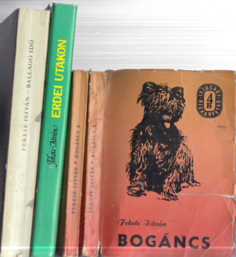 Fekete Istvn - 3 m 4 ktetben: Bogncs + Erdei utakon + Ballag id
