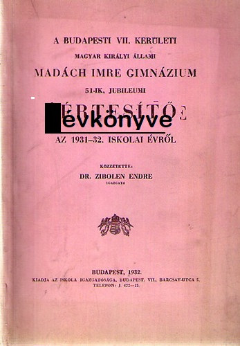 Dr. Zibolen Endre - A Budapest VII. kerületi Madách Imre Gimnázium évkönyve 1941-1942