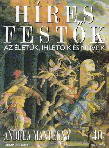 Stephen Rose (szerk.) - Hres festk (Az letk, ihletik s mveik) 40. szm - Andrea Mantegna