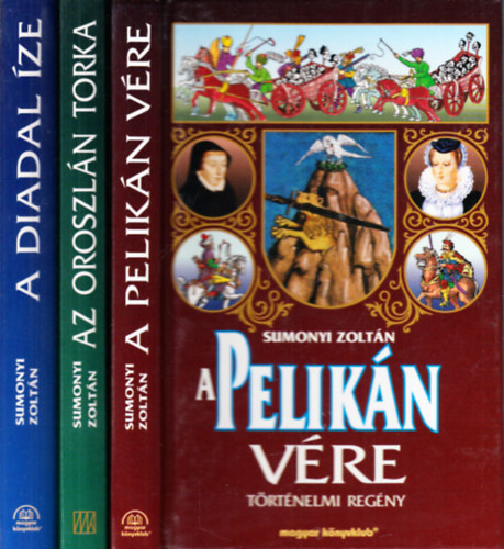 Sumonyi Zolt�n - 3 db. t�rt�nelmi reg�ny (A Pelik�n v�re + Az Oroszl�n torka + A Diadal �ze)