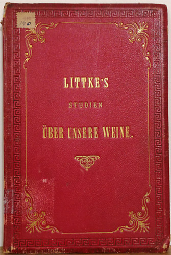 Johann Littke [Littke Jnos] - Studien ber unsere Weine