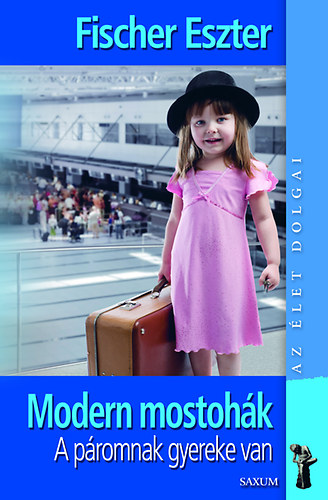 Fischer Eszter - Modern mostohk (tdolgozott, bvtett kiads)