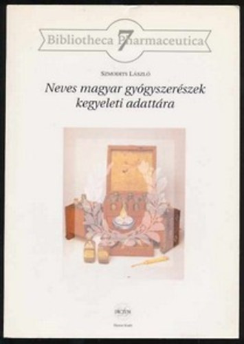 Szmodits Lszl - Neves magyar gygyszerszek kegyeleti adattra