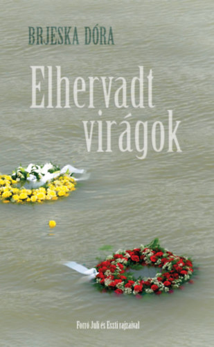 Brjeska Dóra - Elhervadt virágok