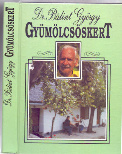 Dr. Bálint György, Illusztrálta: Csikai Pál és Szabó Ildikó - Gyümölcsöskert (Hatodik, javított kiadás - 194 ábrával)