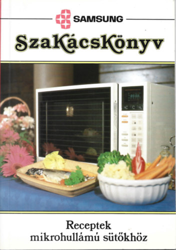 Nincs - Samsung szakcsknyv-receptek mikrohullm stkhz