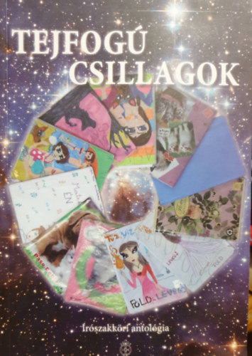 L�rincz Tam�s (szerk.) - Tejfog� csillagok (�r�szakk�ri antol�gia)