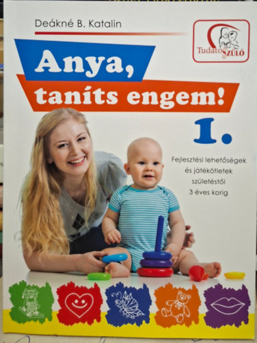 De�kn� B. Katalin - Anya, tan�ts engem! 1.