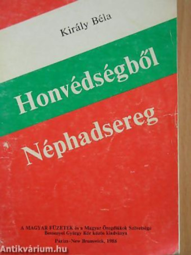 Kir�ly B�la - Honv�ds�gb�l n�phadsereg