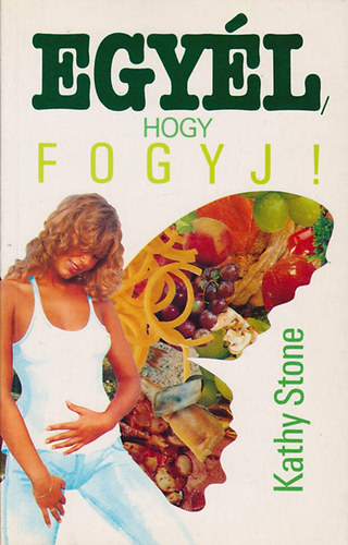 Kathy Stone - Egyl, hogy fogyj!