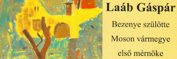 Dr. Nagyn Majoros Gyrgyi (szerk.) - Lab Gspr 1747-1834 Bezenye szltte Moson vrmegye els mrnke