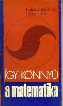 Lukcs Ernn-Rbai Imre - gy knny a matematika