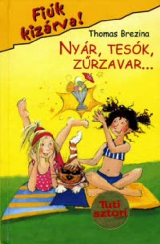 Thomas Brezina - Nyár, tesók, zűrzavar (Fiúk kizárva! 9.)
