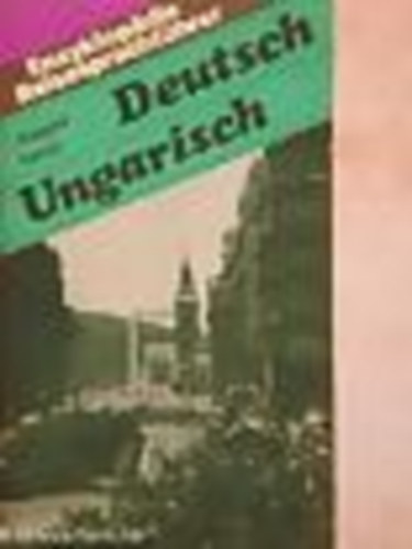 K�rp�ti-Tarn�i - Enzyklopadie Reisesprachf�hrer Deutsch-Ungarisch