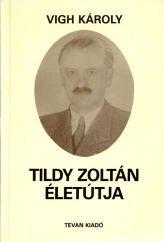 Vigh Károly - Tildy Zoltán életútja