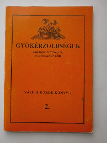 Gyökérzöldségek - Sárgarépa, petrezselyem, pasztinák, zeller, cékla