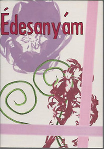 Szecsődy Péter - Édesanyám - antológia