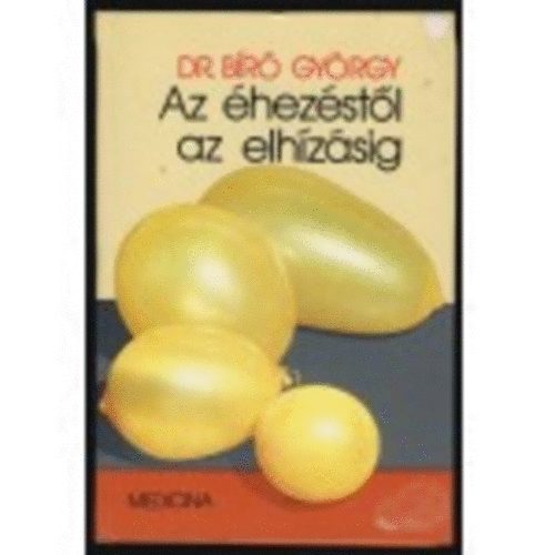 Dr. B�r� Gy�rgy - Az �hez�st�l az elh�z�sig