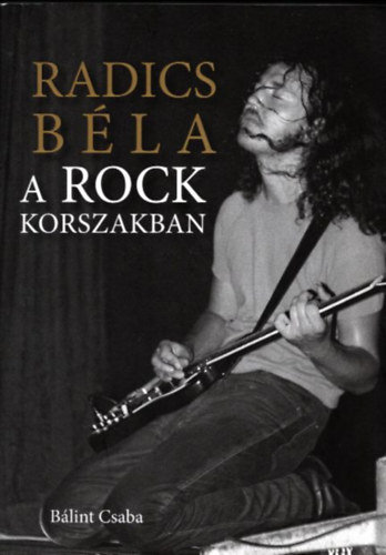 B�lint Csaba - Radics B�la a rock korszakban