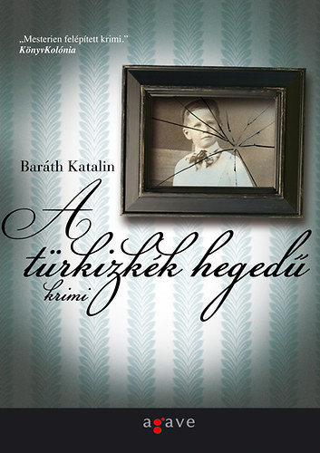Baráth Katalin - A türkizkék hegedű