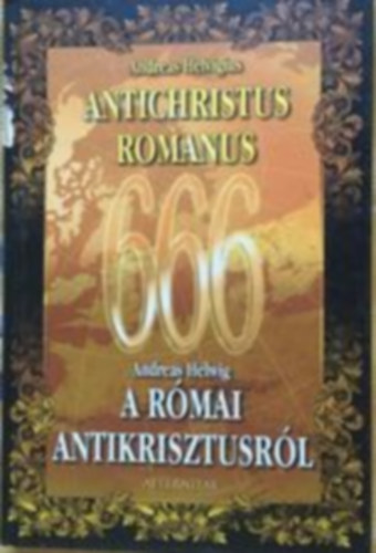 Andreas Helwig (Helvigius) - 666 - A római Antikrisztusról