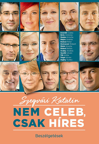 Szegvri Katalin - Nem celeb, csak hres