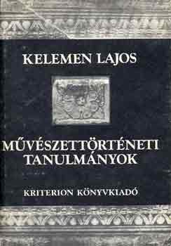 Kelemen Lajos - Mvszettrtneti tanulmnyok