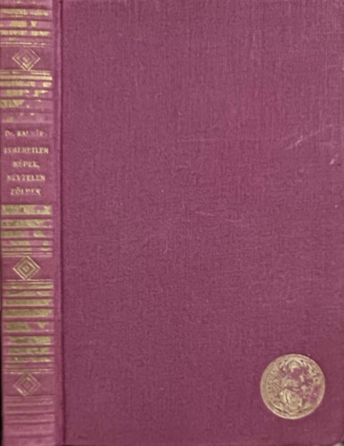 Dr. Kalmár Gusztáv - Ismeretlen népek, névtelen földek