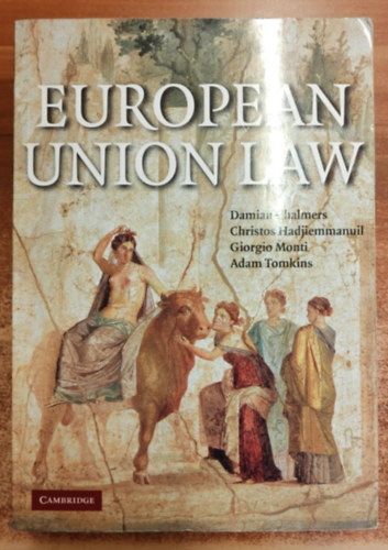 Chalmers, Damian; Davies, Gareth; Monti, Giorgio - European Union Law