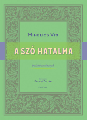 Mihelics Vid - A sz� hatalma
