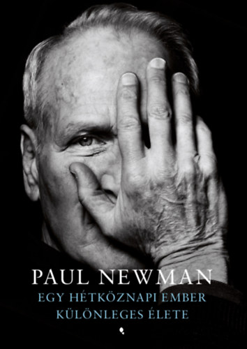 Paul Newman - Egy htkznapi ember klnleges lete