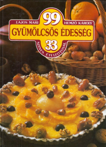 Lajos Mari- Hemz Kroly - 99 gymlcss dessg 33 sznes telfotval