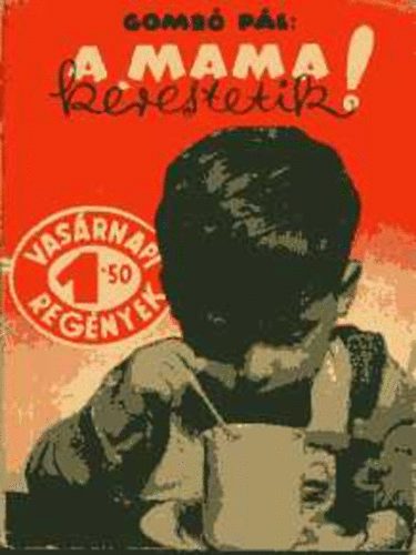 Gombó Pál - A mama kerestetik!