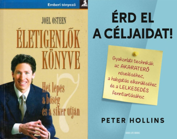 Peter Hollins, Joel Osteen - �rd el a c�ljaidat! + �letigenl�k k�nyve - H�t l�p�s a b�s�g �s a siker �tj�n