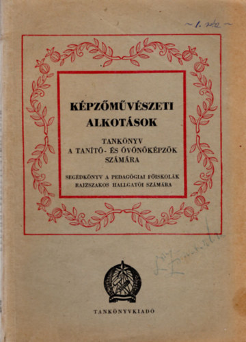 Vinkler Lszl, Balogh Jen - Kpzmvszeti alkotsok- Tanknyv a tant- s vnkpzk szmra