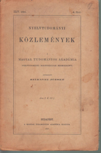 Szinnyei Jzsef (szerk.) - Nyelvtudomnyi kzlemnyek - XLIV. ktet 4. fzet - 1917.