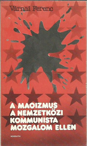 Várnai Ferenc - A maoizmus a nemzetközi kommunista mozgalom ellen