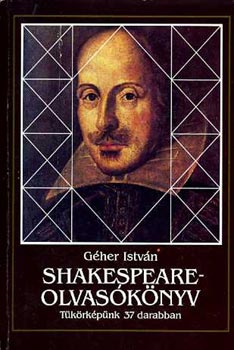 Géher István - Shakespeare-olvasókönyv