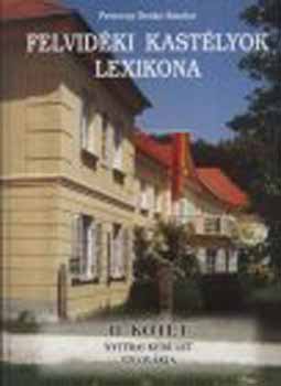 Petrovay R. Sndor - Felvidki kastlyok lexikona II. ktet: Nyitrai kerlet Szlovkia