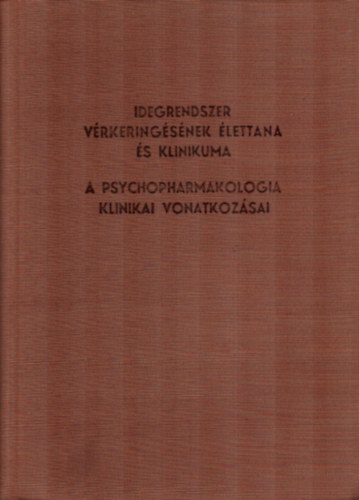 dr. Juh�sz P�l; Dr. Pataky Istv�n (szerk.) - Idegrendszer v�rkering�s�nek �lettana-A psychopharmakologia klin. von.
