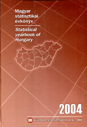 Magyar statisztikai �vk�nyv 2004 - Statistical yearbook of Hungary 2004