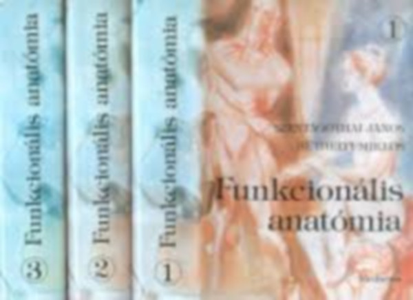 Szent�gothai J.- R�thelyi M. - Funkcion�lis anat�mia I-II-III.