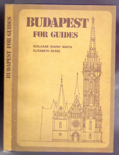 Szlkn Gyapay Mrta, Elizabeth Szsz - Budapest for Guides