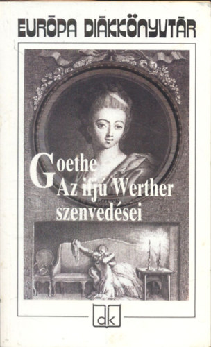 Goethe - Az ifjú Werther szenvedései (Európa Diákkönyvtár)