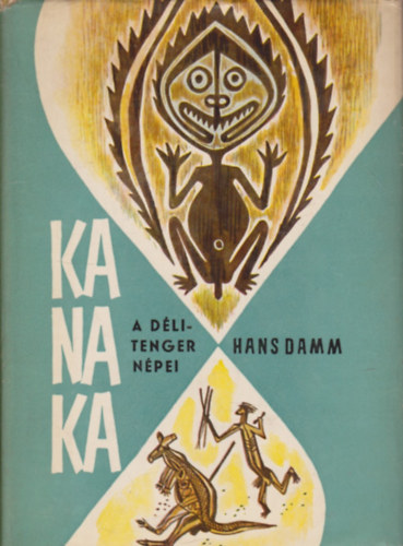 Hans Damm - Kanaka-A Déli-tenger népei