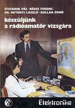 Stefanik-Békei-Hetényi-Kollár - Készüljünk a rádióamatőr vizsgára